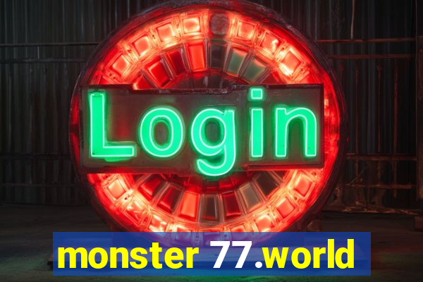 monster 77.world